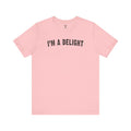 I'm A Delight T-Shirt