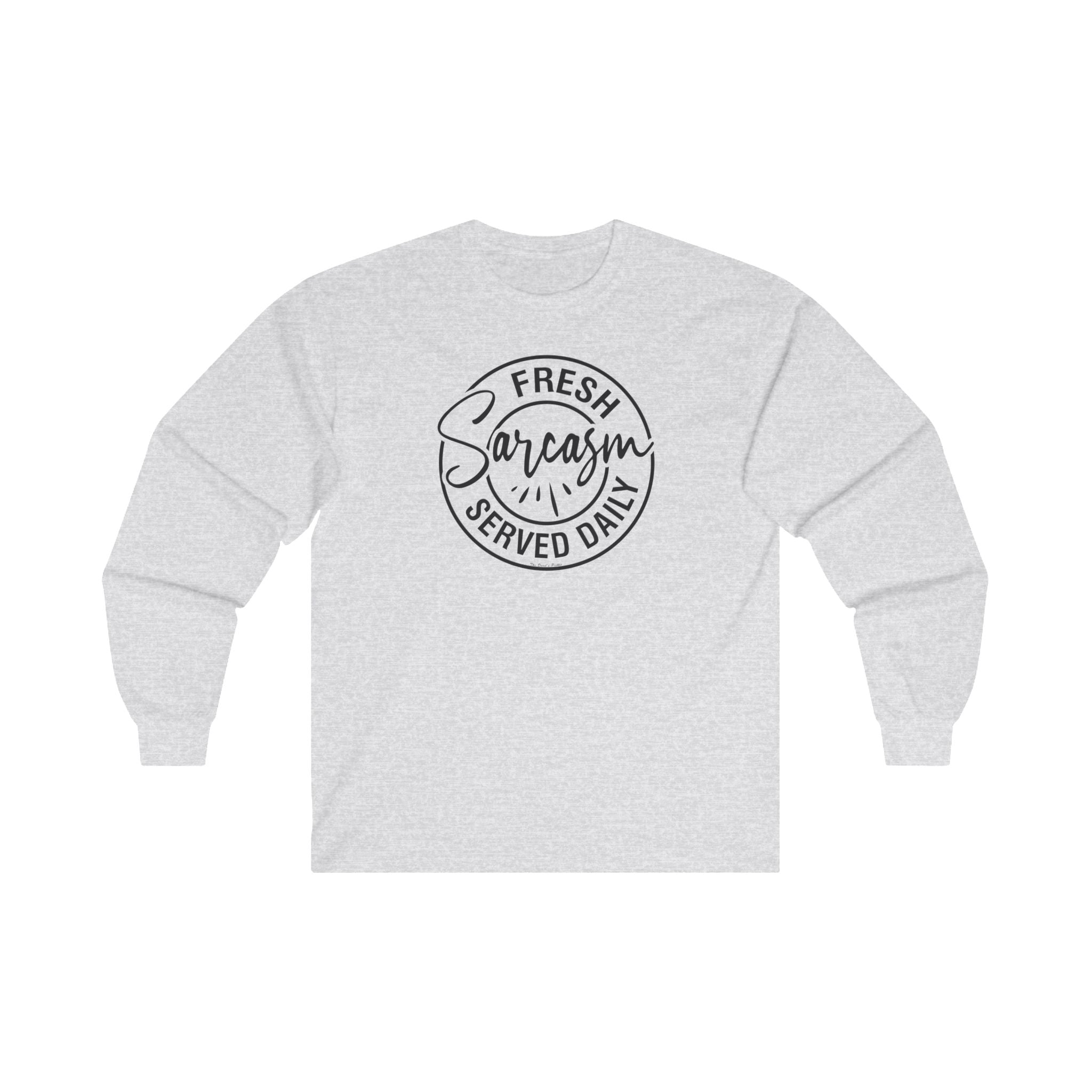 Fresh Sarcasm Served Daily Long Sleeve Tee