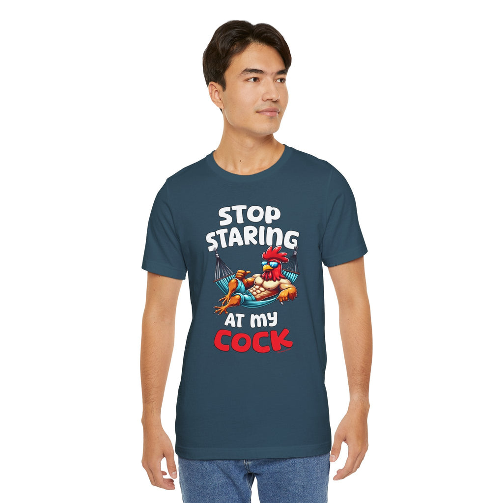 Stop Staring at My Cock T-Shirt