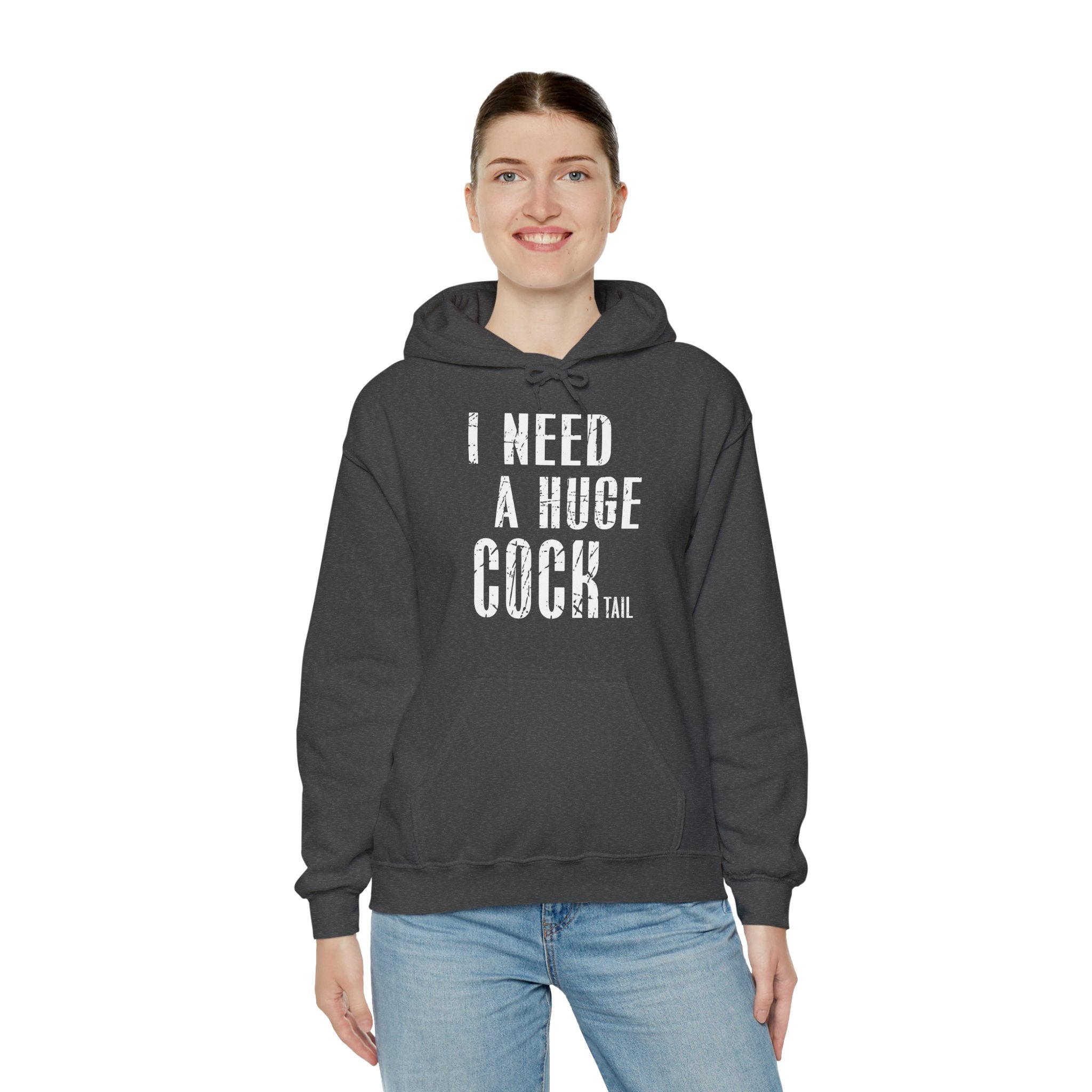 I Need A Huge Cocktail Hooded Sweatshirt