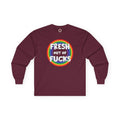 Fresh Out Of Fucks Long Sleeve Tee