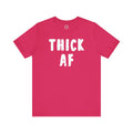 Thick AF T-Shirt