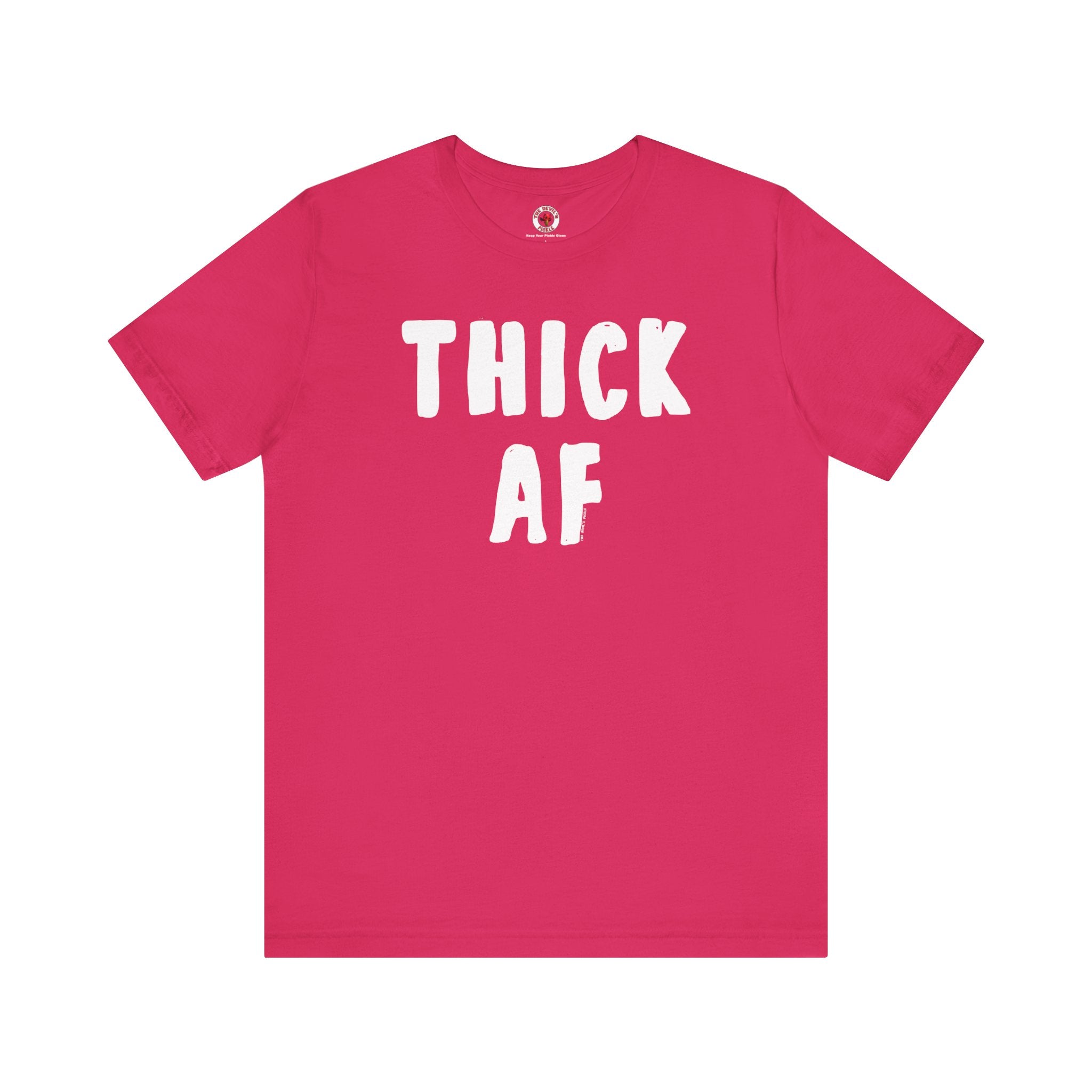 Thick AF T-Shirt