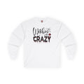 Witches Be Crazy Long Sleeve Tee