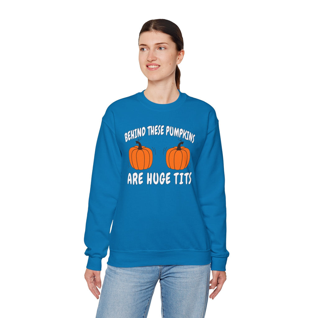 Behind These Pumpkins Are Huge Tits Crewneck Sweatshirt