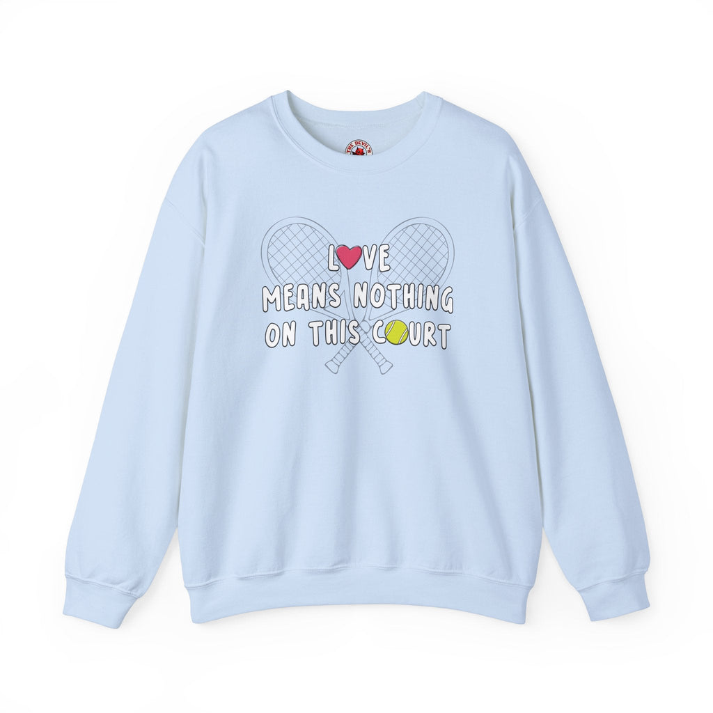 Love Means Nothing Crewneck Sweatshirt