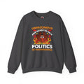 Unvaccinated And Ready To Talk Politics Crewneck Sweatshirt