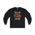 This Is My Fucking Costume Long Sleeve Tee