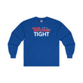 I Like My Whores Tight Long Sleeve Tee