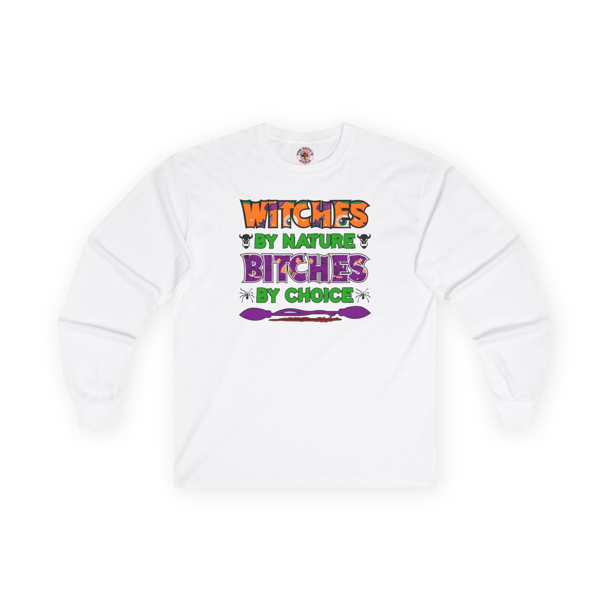Witches By Nature Bitches By Choice Long Sleeve Tee