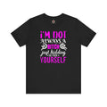 I'm Not Always A Bitch T-Shirt