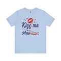 Kiss Me I Am An American T-Shirt