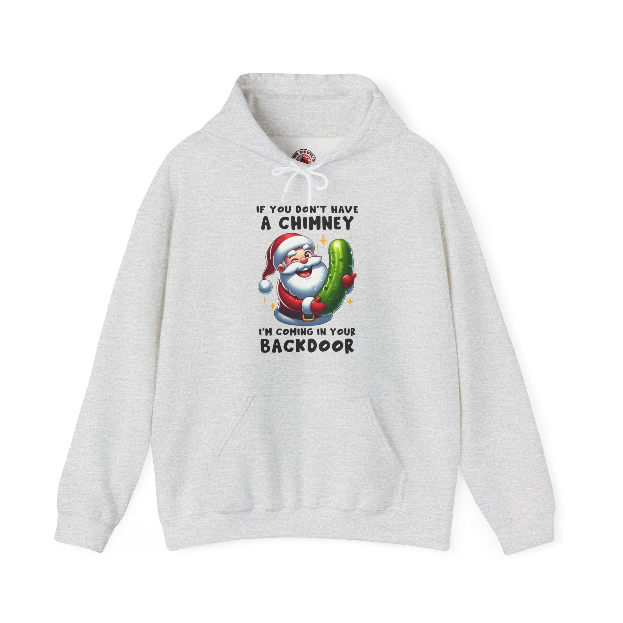 If You Don't Have A Chimney Hooded Sweatshirt