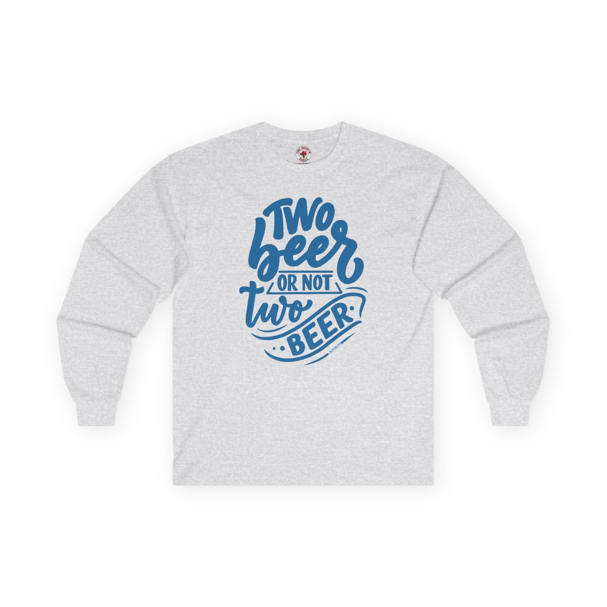 Two Beer or Not Two Beer Long Sleeve Tee