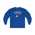 It's Not Going To Lick Itself Long Sleeve Tee