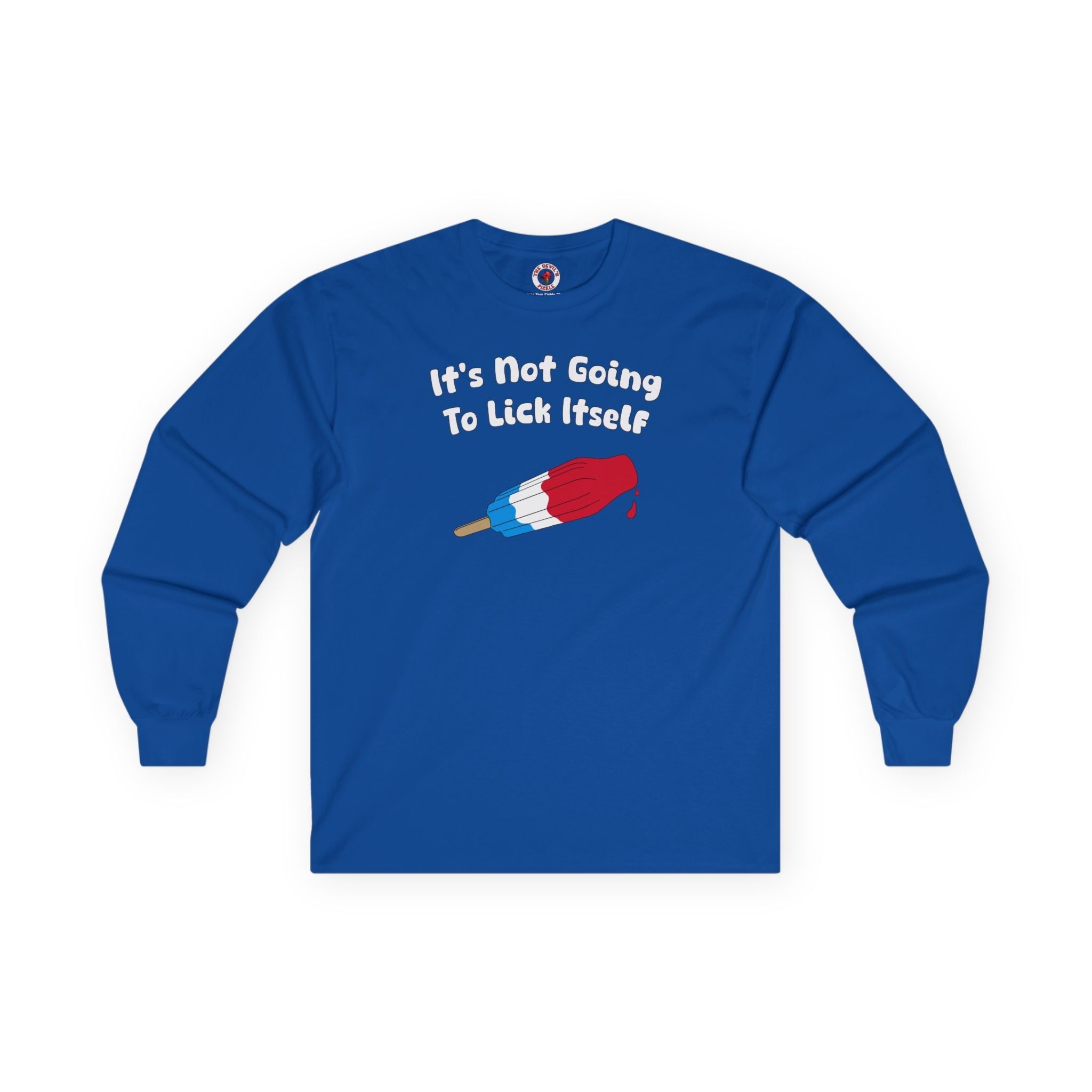 It's Not Going To Lick Itself Long Sleeve Tee