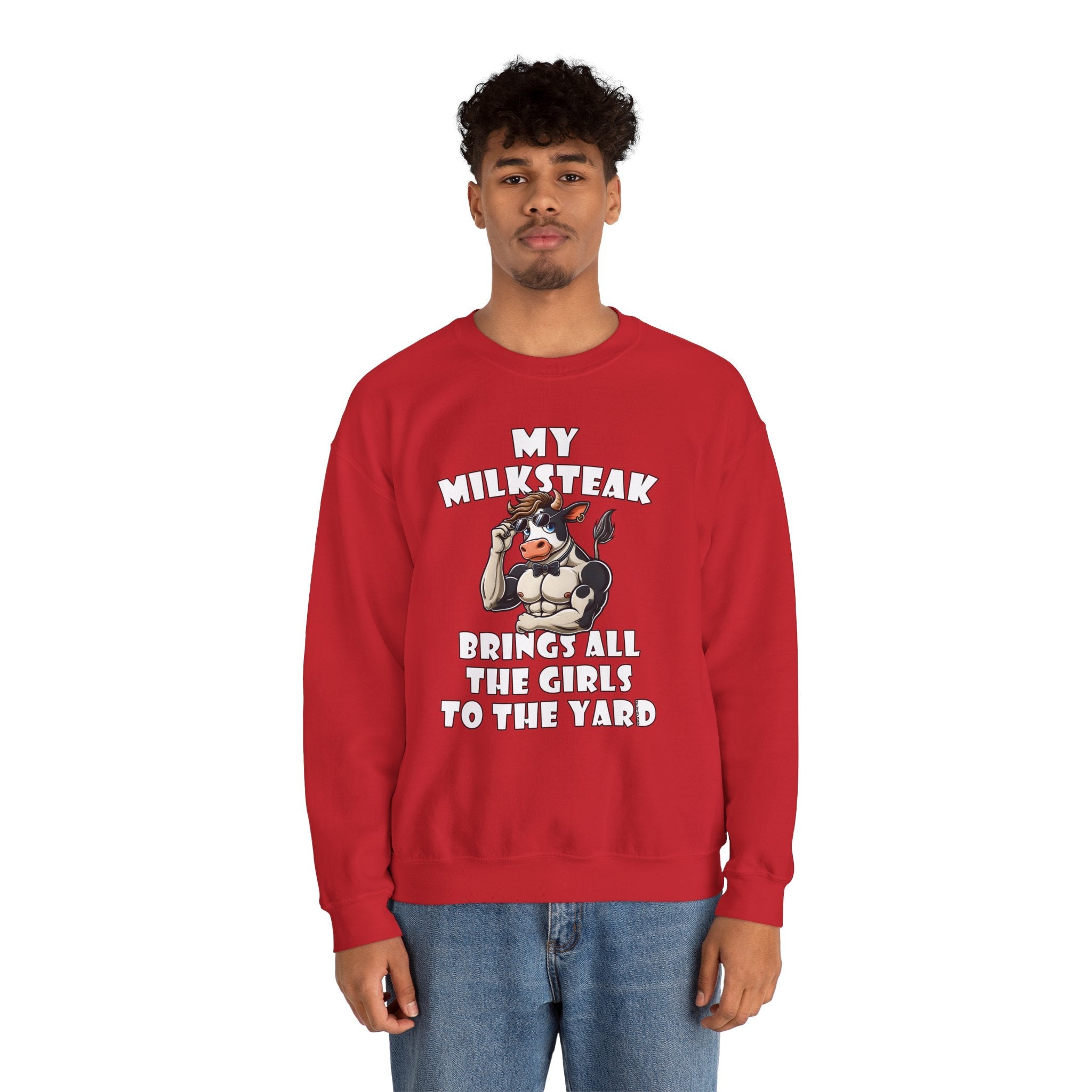 My Milksteak Brings All The Girls To The Yard Crewneck Sweatshirt