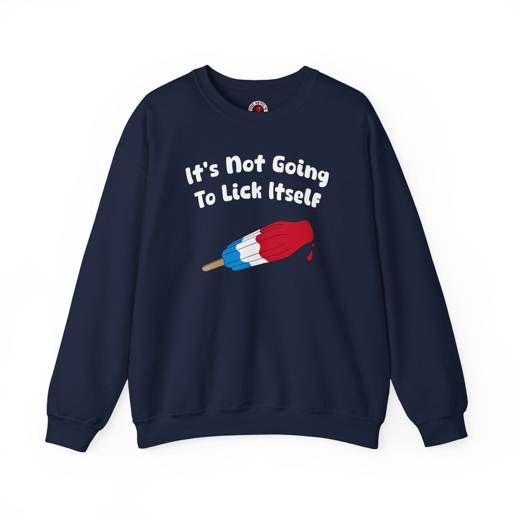 It's Not Going To Lick Itself Crewneck Sweatshirt