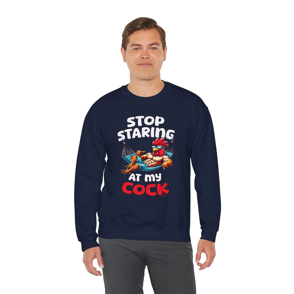 Stop Staring at My Cock Crewneck Sweatshirt