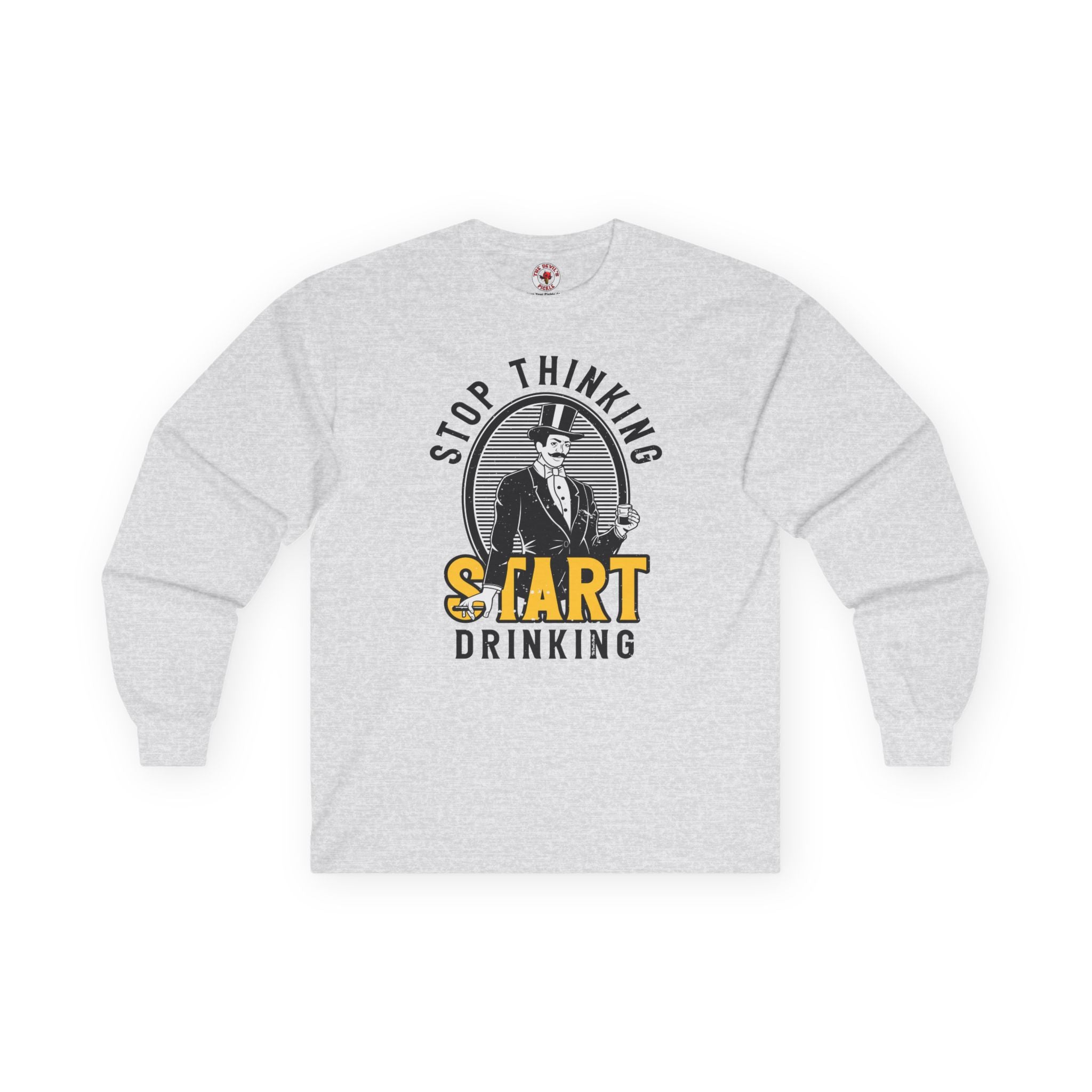 Stop Thinking Start Drinking Long Sleeve Tee