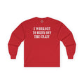 I Workout To Burn Off The Crazy Long Sleeve Tee