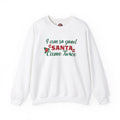 I'm So Good Santa Came Twice Crewneck Sweatshirt