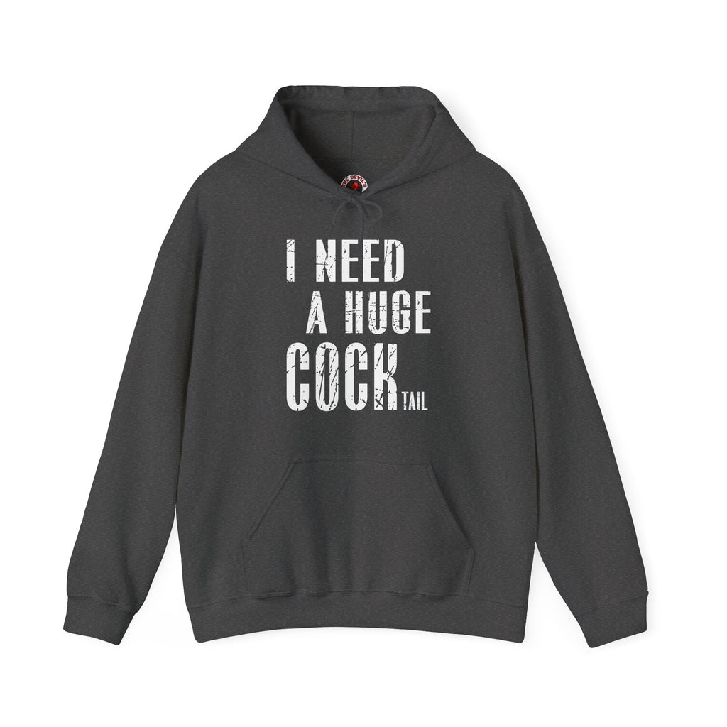 I Need A Huge Cocktail Hooded Sweatshirt