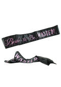 Bride to Be... Wasted! Sash