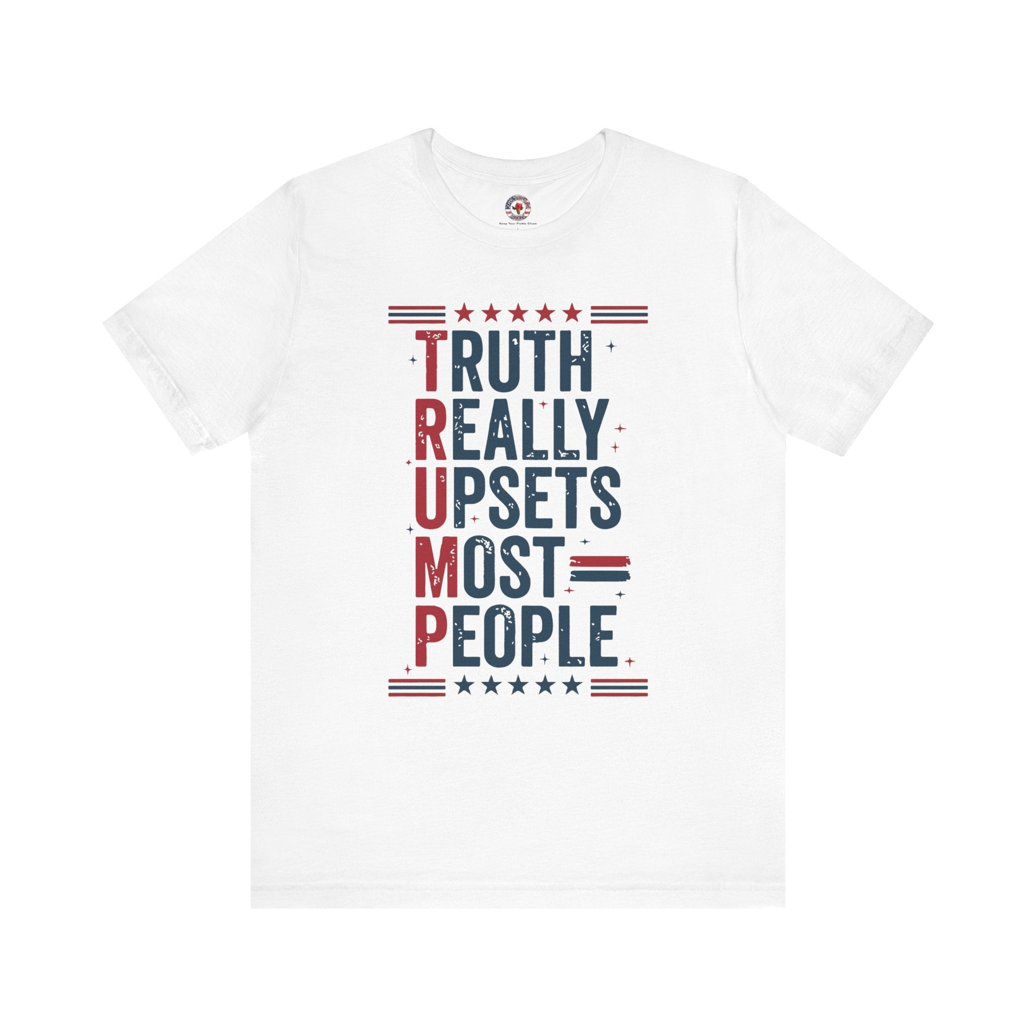Truth Really Upsets Most People T-Shirt