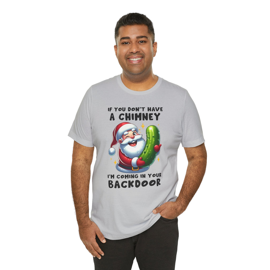 If You Don't Have A Chimney T-Shirt