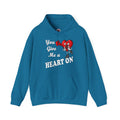 You Give Me A Heart On Hooded Sweatshirt