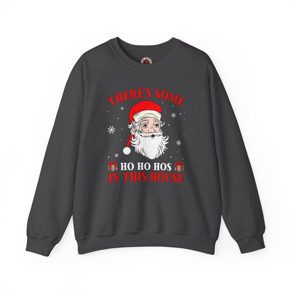 There's Some Ho Ho Ho's In This House Crewneck Sweatshirt
