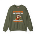 Gobble Me Swallow Me Crewneck Sweatshirt