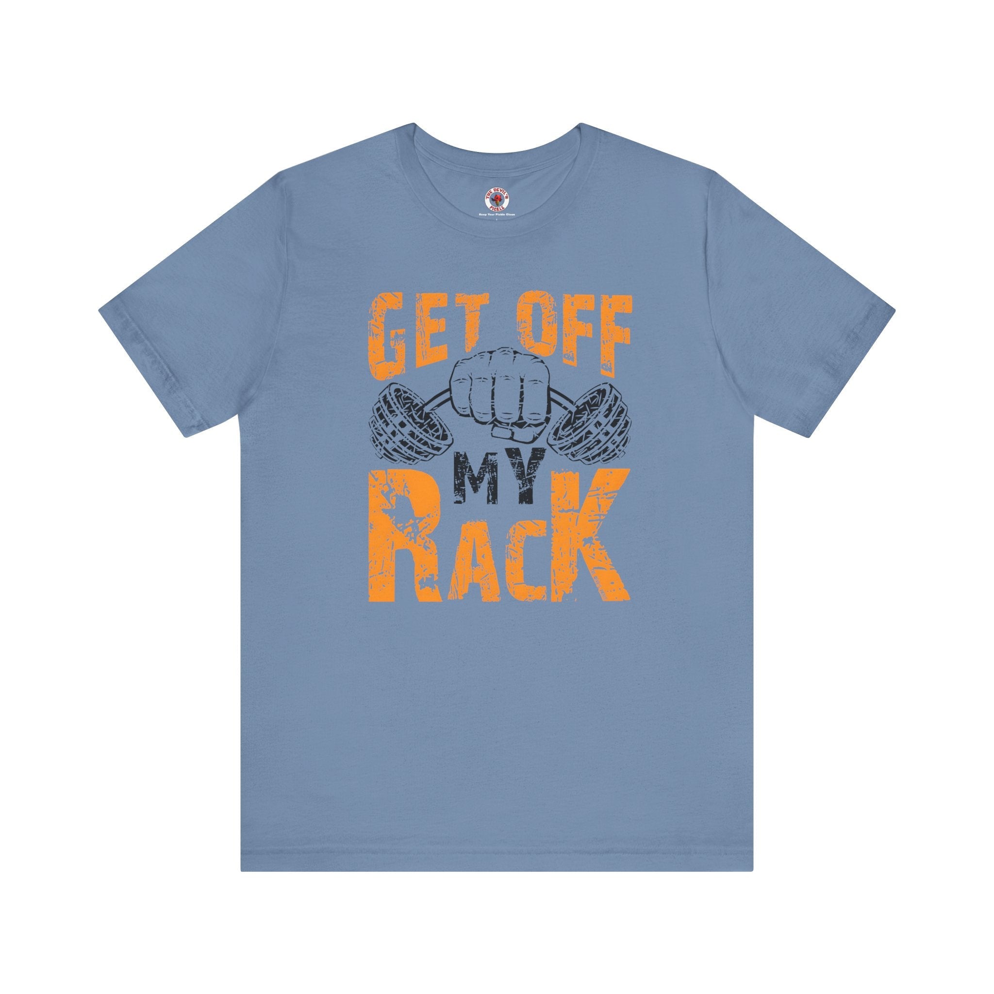 Get Off My Rack T-Shirt