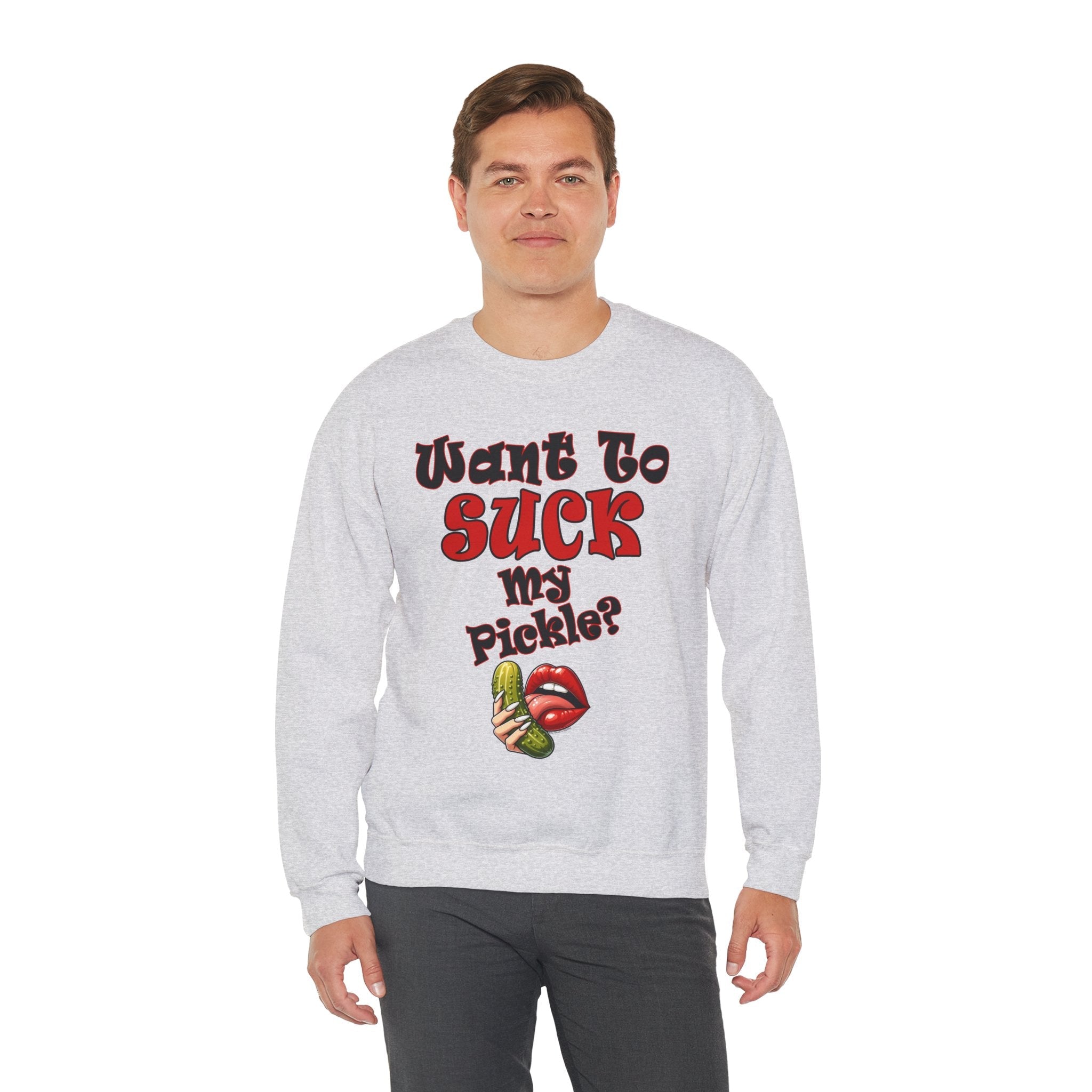Want To Suck My Pickle Crewneck Sweatshirt