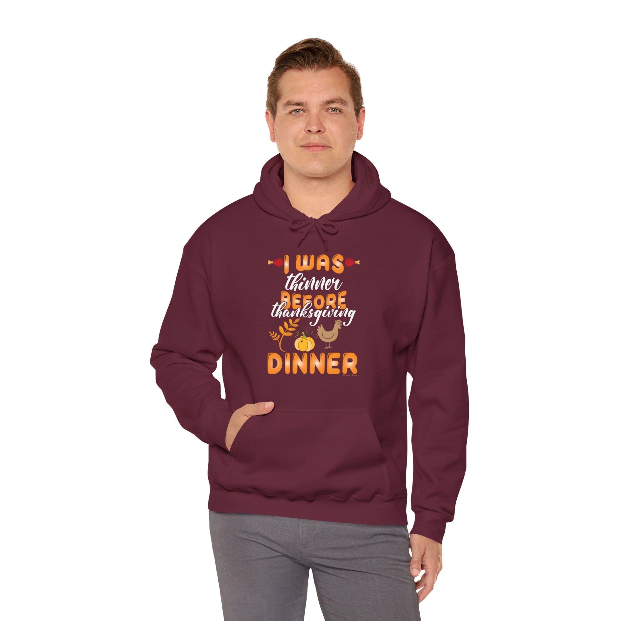I Was Thinner Before Thanksgiving Dinner Hooded Sweatshirt