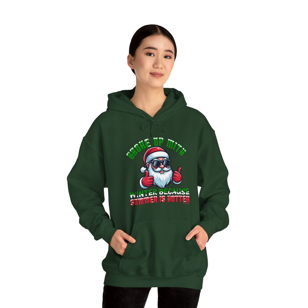 Broke Up With Winter Because Summer Is Hotter Hooded Sweatshirt