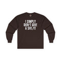 I Simply Don't Give A She/It Long Sleeve Tee