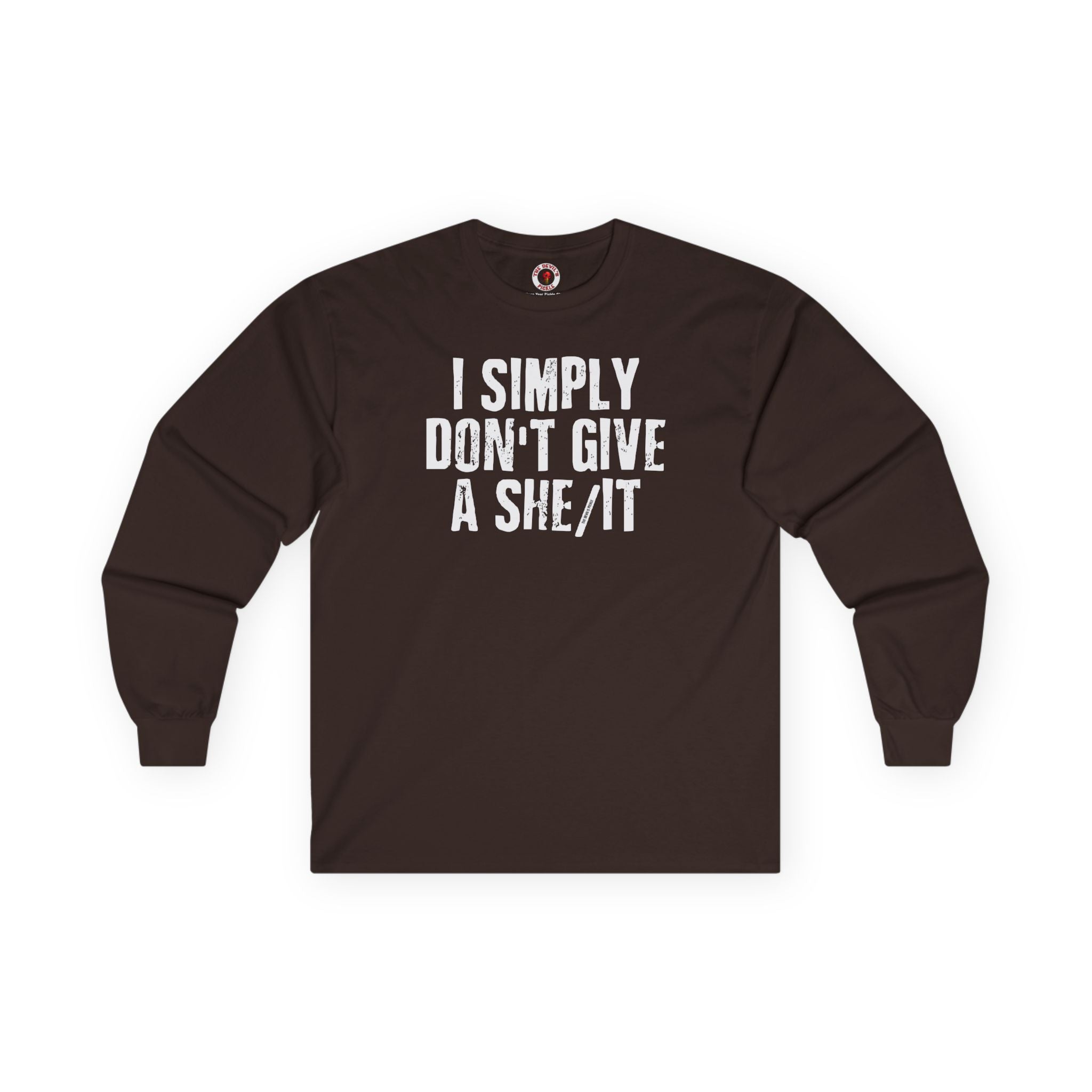 I Simply Don't Give A She/It Long Sleeve Tee