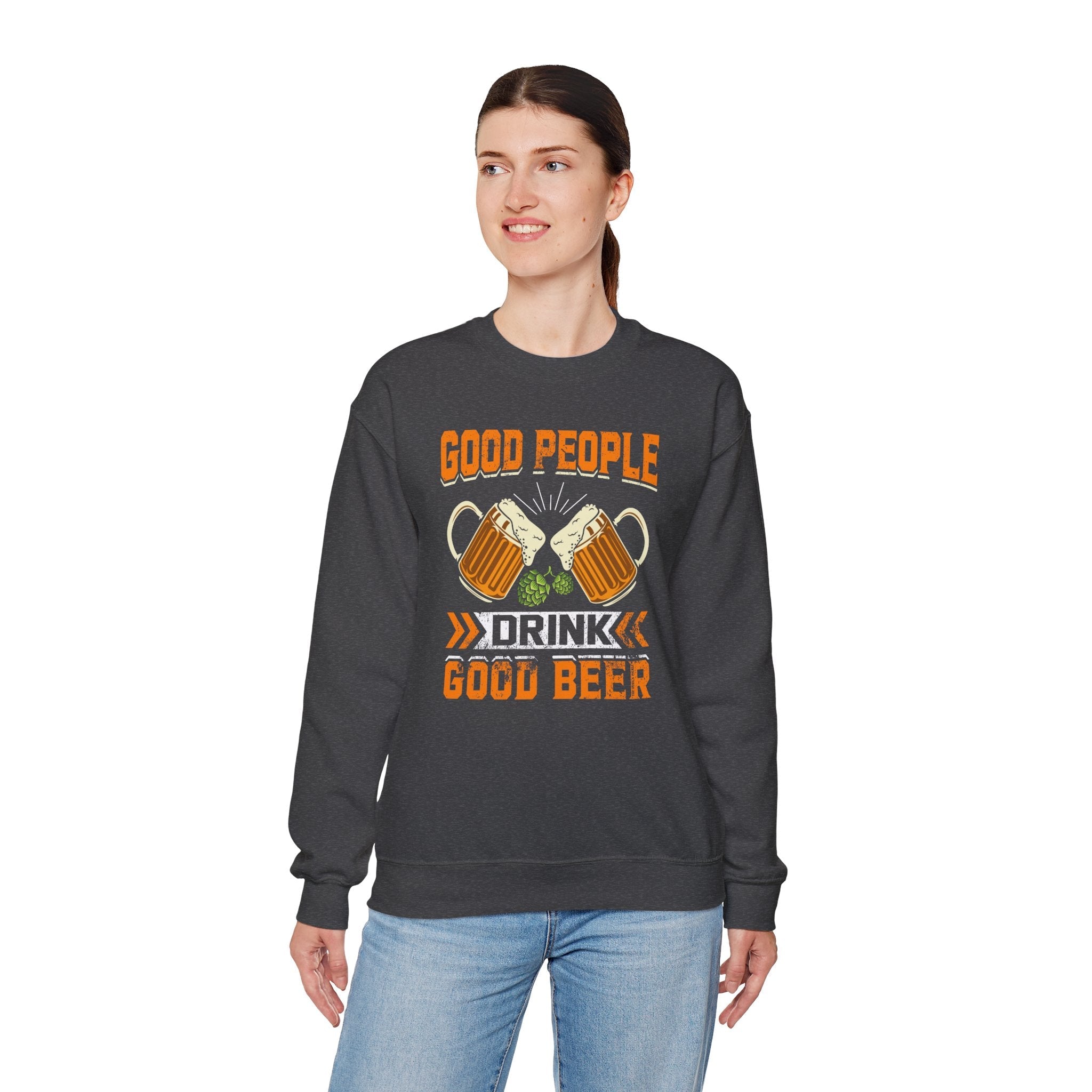 Good People Drink Good Beer Crewneck Sweatshirt