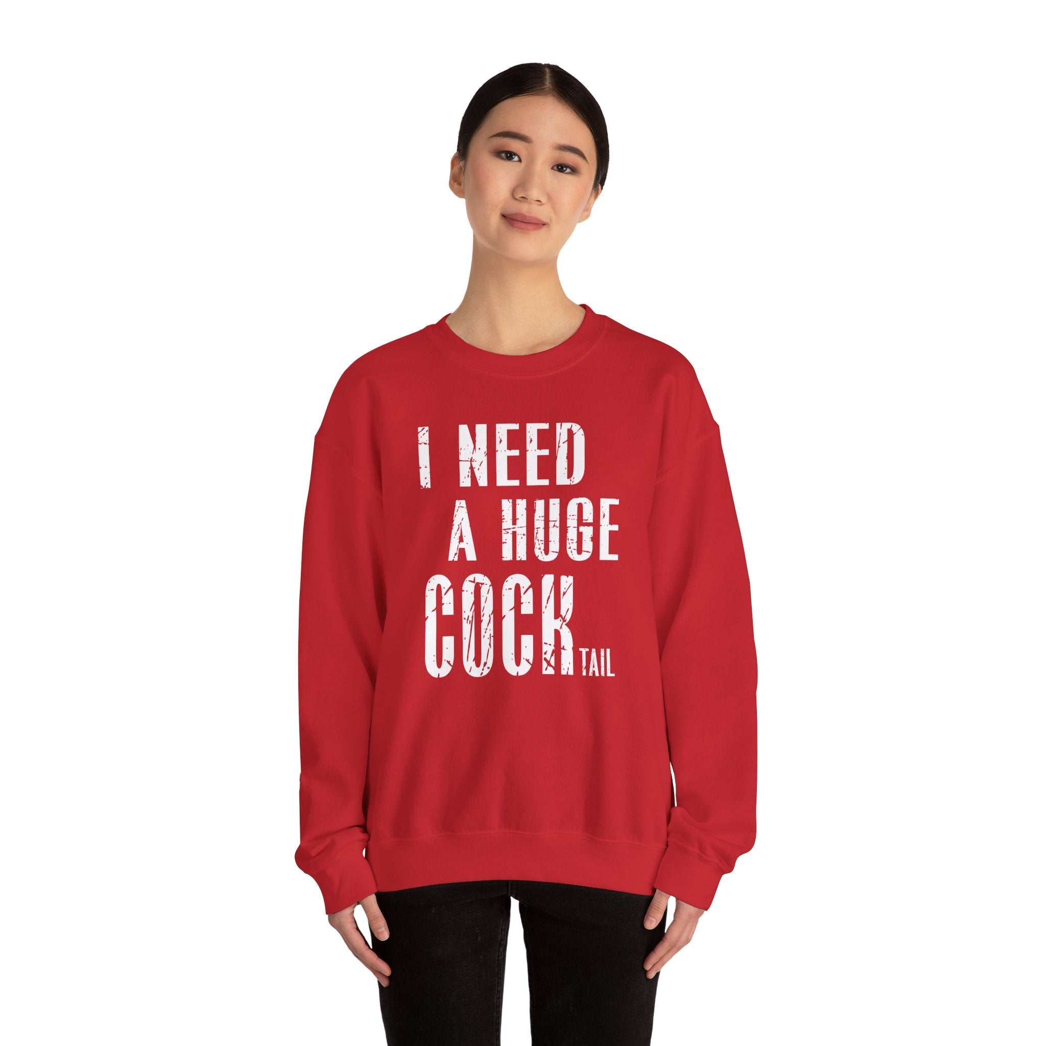 I Need A Huge Cocktail Crewneck Sweatshirt