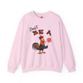Don't Be A Cock Sucker Crewneck Sweatshirt