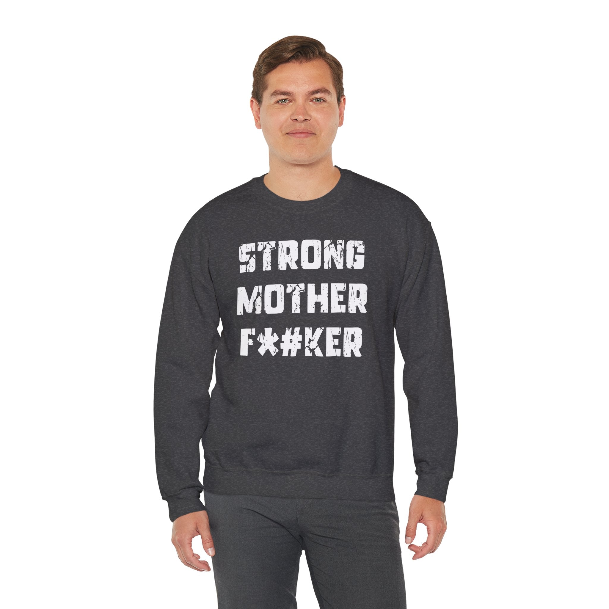 Strong Mother F*#ker Crewneck Sweatshirt