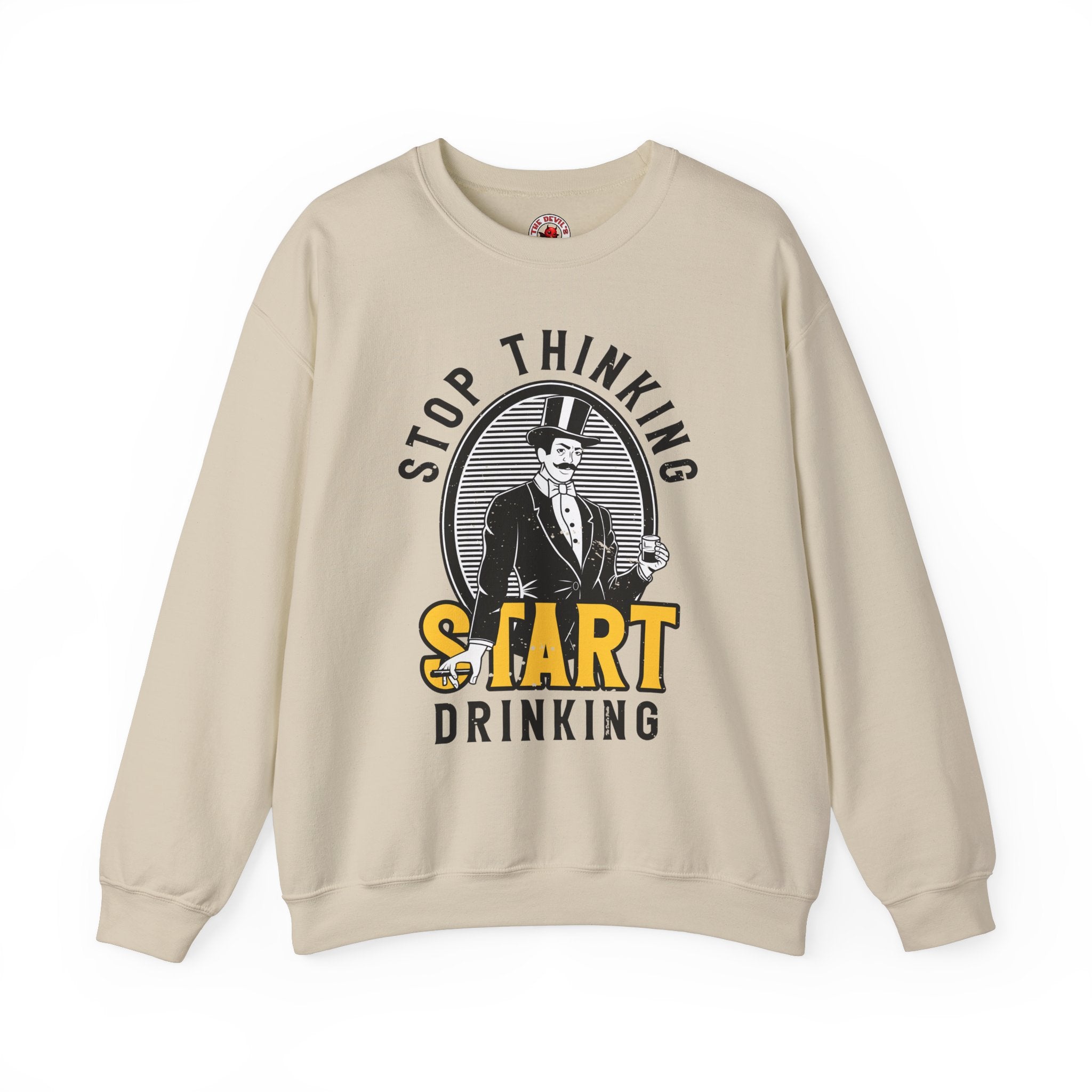 Stop Thinking Start Drinking Crewneck Sweatshirt
