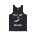 Just The Tip I Promise Tank Top