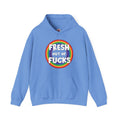 Fresh Out Of Fucks Hooded Sweatshirt