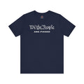 We The People Are Pissed T-Shirt