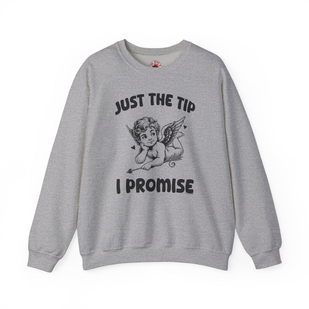 Just The Tip I Promise V-Day Crewneck Sweatshirt