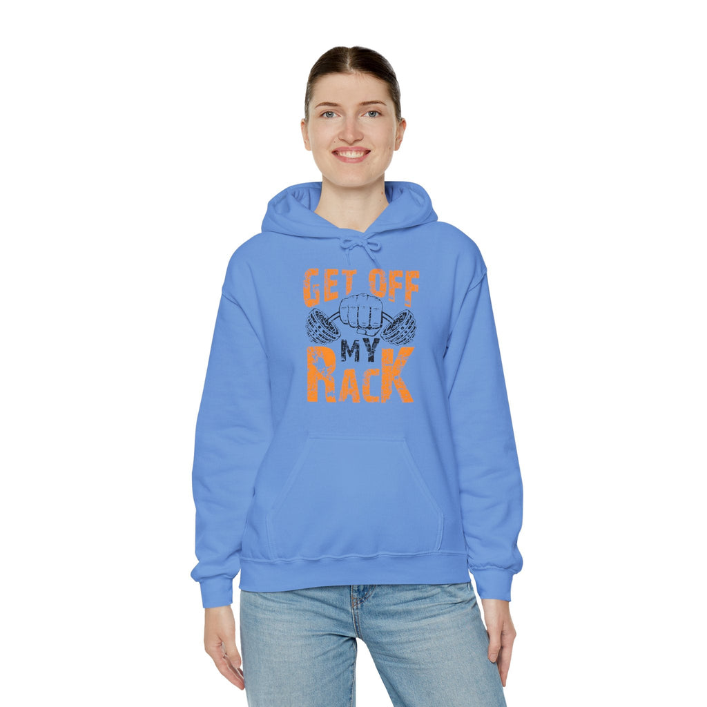 Get Off My Rack Hooded Sweatshirt