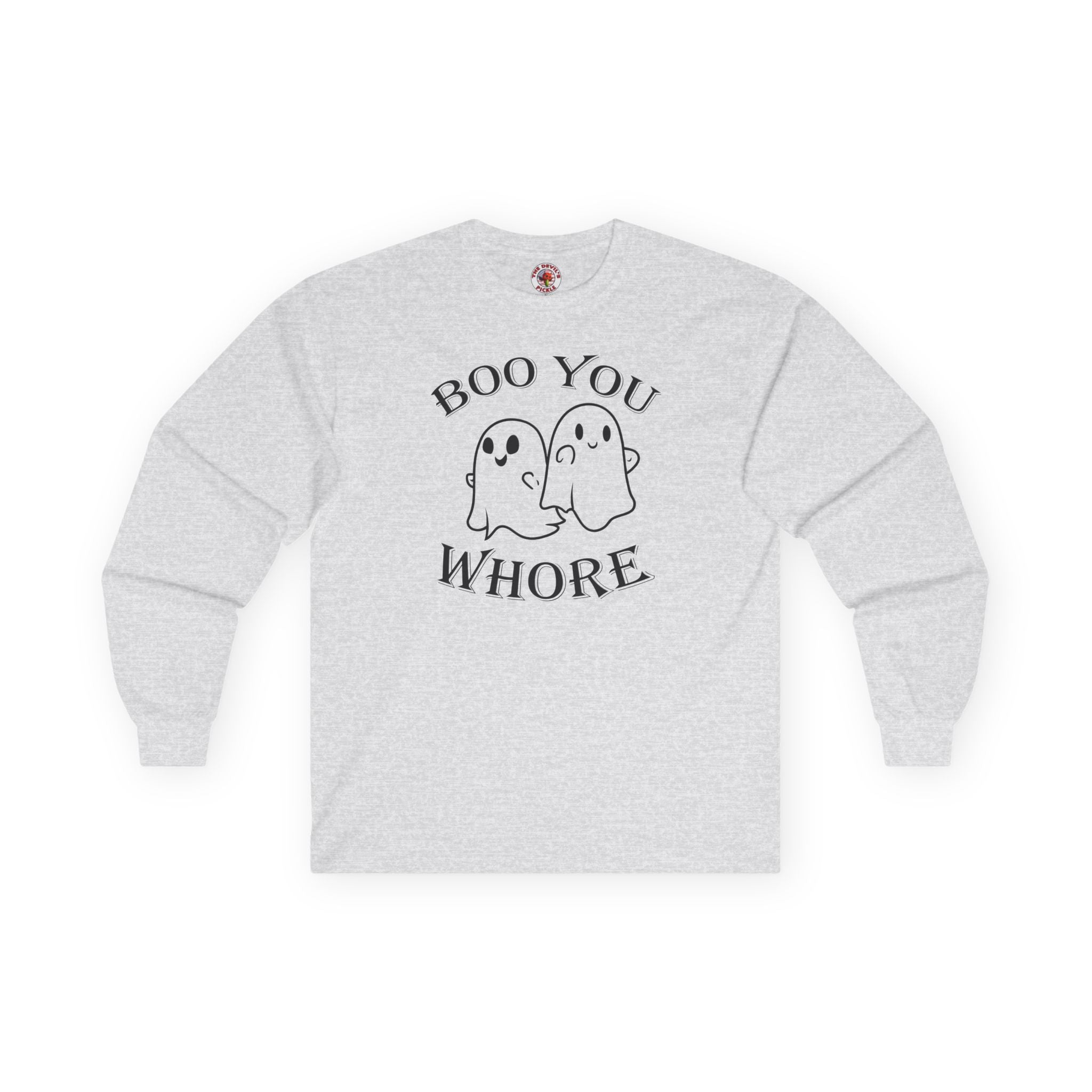 Boo You Whore Long Sleeve Tee